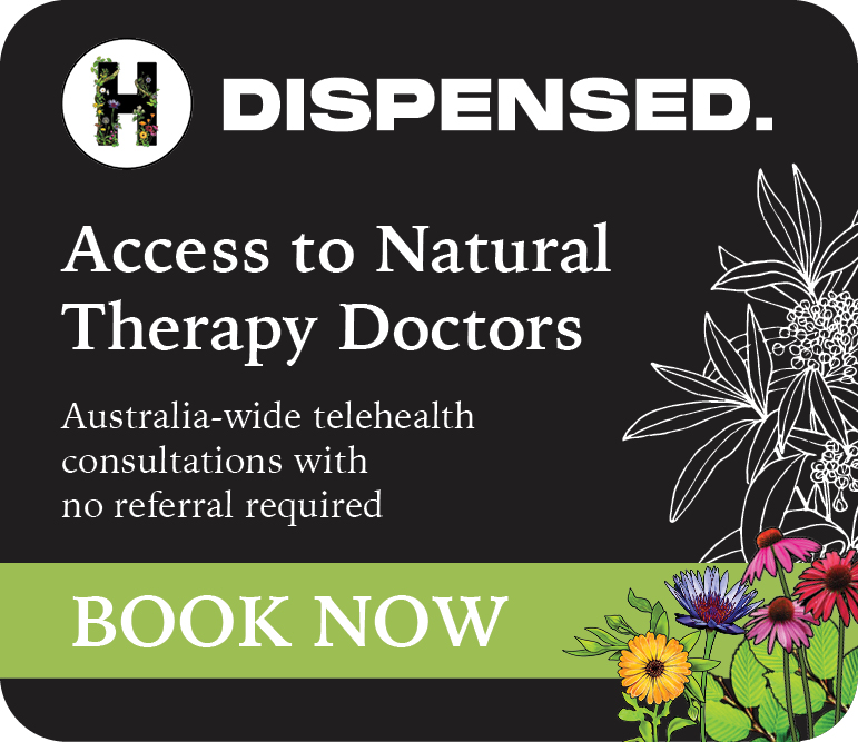 Dispensed: Access to Natural Therapy Doctors. Book Now image.
